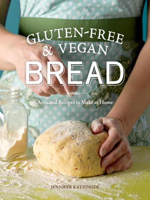 Title details for Gluten-Free & Vegan Bread by Jennifer Katzinger - Available